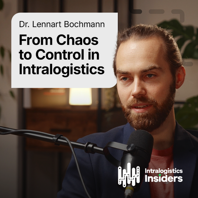 Dr. Lennart Bochmann – From Chaos to Control in Intralogistics (Intralogistics Insiders)